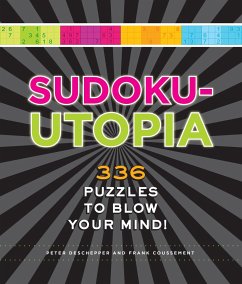 Sudoku-Utopia: 336 Puzzles to Blow Your Mind! - De Schepper, Peter; Coussement, Frank