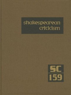 Shakespearean Criticism: Excerpts from the Criticism of William Shakespeare's Plays & Poetry, from the First Published Appraisals to Current Ev