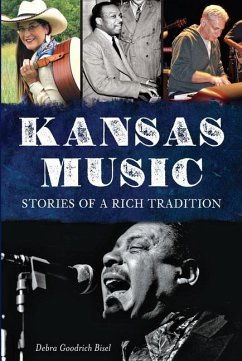 Kansas Music:: Stories of a Rich Tradition - Bisel, Debra Goodrich