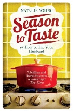 Season to Taste or How to Eat Your Husband - Young, Natalie