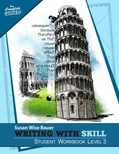 Writing with Skill, Level 3: Student Workbook - Bauer, Susan Wise