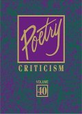 Poetry Criticism: Excerpts from Criticism of the Works of the Most Significant AndWidely Studied Poets of World Literature