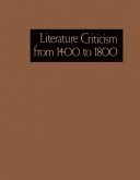 Literature Criticism from 1400-1800: Critical Discussion of the Works of Fifteenth-, Sixteenth-, Seventeenth-, and Eighteenth-Century Novelists, Poets