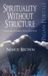 Spirituality Without Structure: The... - Bild 1