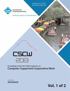 Cscw 13 Proceedings of the 2013 ACM Conference on Computer Supported Cooperative Work V 1 - Cscw 13 Conference Committee