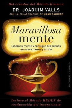 Maravillosa Mente: Libera Tu Mente y Consigue Tus Suenos en Nueve Meses y un Dia - Valls, Joaquim