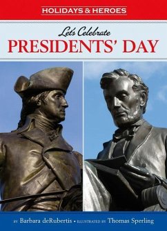 Let's Celebrate Presidents' Day - deRubertis, Barbara