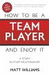 How To Be A Team Player and Enjoy It - Bild 1