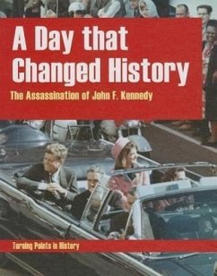A Day That Changed History: The Assassination of John F. Kennedy - Kelly, Tracey