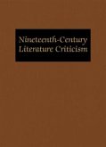 Nineteenth-Century Literature Criticism: Excerpts from Criticism of the Works of Nineteenth-Century Novelists, Poets, Playwrights, Short-Story Writers