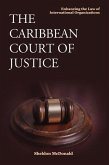 The Caribbean Court of Justice: Enhancing the Law of International Organizations