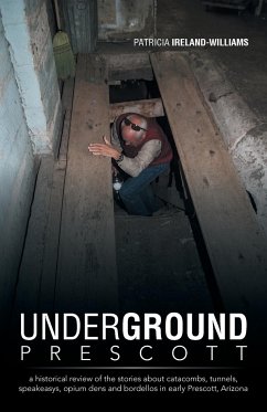 Underground Prescott - Ireland-Williams, Patricia