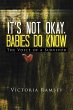 It's Not Okay, Babies Do Know - Bild 1