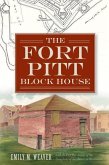The Fort Pitt Block House
