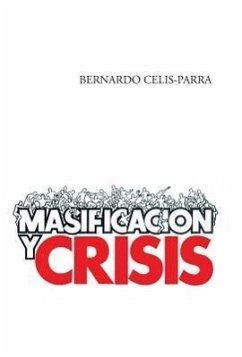 Masificacion y Crisis - Celis-Parra, Bernardo