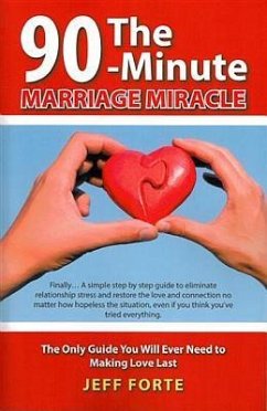 90-Minute Marriage Miracle - Forte, Jeff