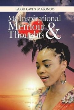 My Inspirational Memoir and Thoughts - Masondo, Gugu Gwen