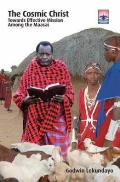 The Cosmic Christ: Towards Effective Mission Among the Maasai - Lekundayo, Godwin