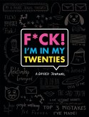 F*ck I'm in My Twenties: A Guided Journal