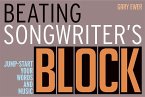 Beating Songwriter's Block: Jump-Start Your Words and Music