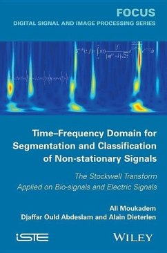 Time-Frequency Domain for Segmentation and Classification of Non-stationary Signals - Moukadem, Ali; Abdeslam, Djaffar Ould; Dieterlen, Alain