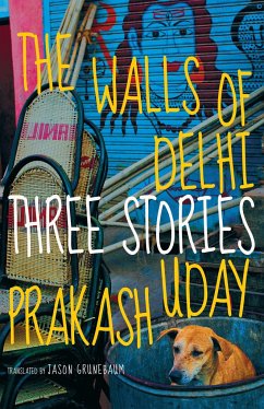 The Walls of Delhi: Three Stories - Prakash, Uday