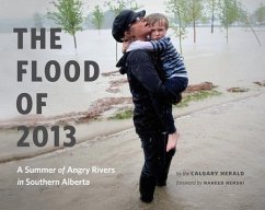 The Flood of 2013: A Summer of Angry Rivers in Southern Alberta - Herald; Nenshi, Naheed