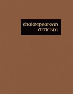 Shakespearean Criticism: Excerpts from the Criticism of William Shakespeare's Plays & Poetry, from the First Published Appraisals to Current Ev