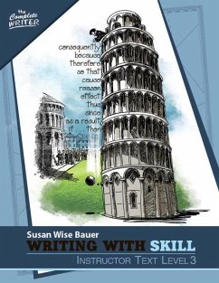 Writing with Skill, Level 3: Instructor Text - Bauer, Susan Wise