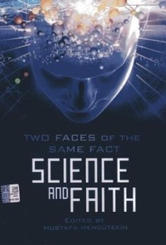 Science and Faith: Two Faces of the Same Fact - Mencutekin, Mustafa