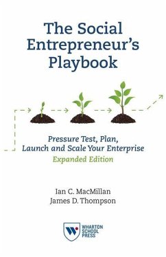 The Social Entrepreneur's Playbook, Expanded Edition: Pressure Test, Plan, Launch and Scale Your Social Enterprise - MacMillan, Ian C.; Thompson, James D.
