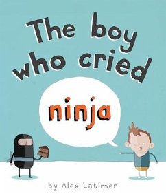 The Boy Who Cried Ninja - Latimer, Alex