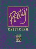 Poetry Criticism, Volume 159: Excerpts from Criticism of the Works of the Most Significant and Widely Studied Poets of World Literature