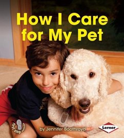 How I Care for My Pet - Boothroyd, Jennifer