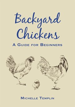 Backyard Chickens: A Guide for Beginners - Templin, Michelle