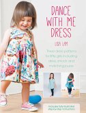 Dance with Me Dress: Three Dress Patterns for Little Girls Including Dress, Smock and Matching Purse [With Pattern(s)]
