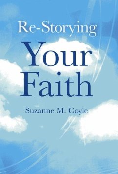 Re-Storying Your Faith - Coyle, Suzanne M