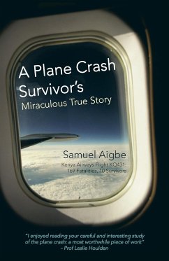 A Plane Crash Survivor's Miraculous True Story - Aigbe, Samuel