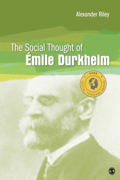 The Social Thought of Emile Durkheim - Riley, Alexander T.