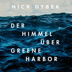 Der Himmel über Greene Harbor (MP3-Download) - Dybek, Nick