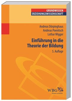 Einführung in die Theorie der Bildung - Dörpinghaus, Andreas;Poenitsch, Andreas;Wigger, Lothar