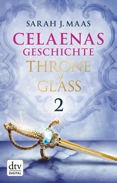 Celaenas Geschichte 2 - Throne of Glass (eBook, ePUB) - Maas, Sarah J.
