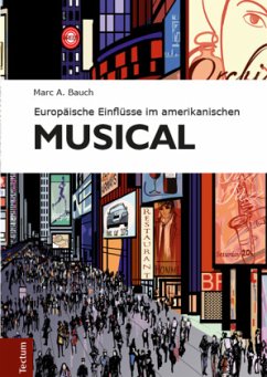 Europäische Einflüsse im amerikanischen Musical - Bauch, Marc A.