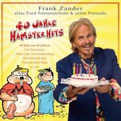 40 Jahre Hamster Hits - Zander,Frank Alias Fred Sonnenschein&Seine Freunde