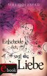 Entscheide dich, sagt die Liebe (eBook,... - Bild 1