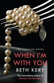 When I'm With You Complete Novel (Because You Are Mine Series #2)