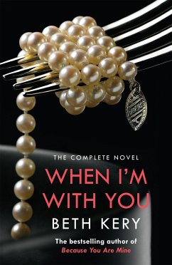 When I'm With You Complete Novel (Because You Are Mine Series #2) - Kery, Beth