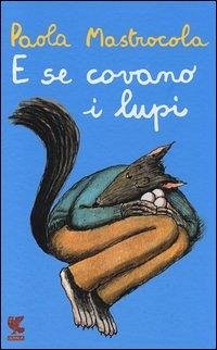 E se covano i lupi E se covano i lupi