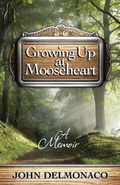 Growing Up at Mooseheart - Delmonaco, John Growing Up at Mooseheart - Delmonaco, John