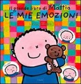 Le mie emozioni. Il grande libro di Mattia Le mie emozioni. Il grande libro di Mattia